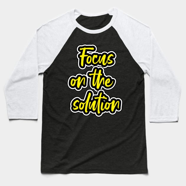 Focus On The Solution Baseball T-Shirt by T-Shirt Attires